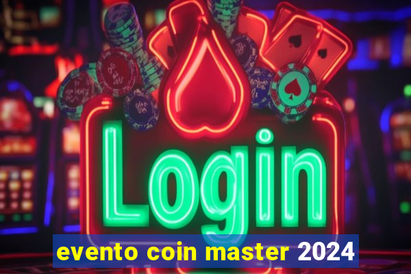 evento coin master 2024