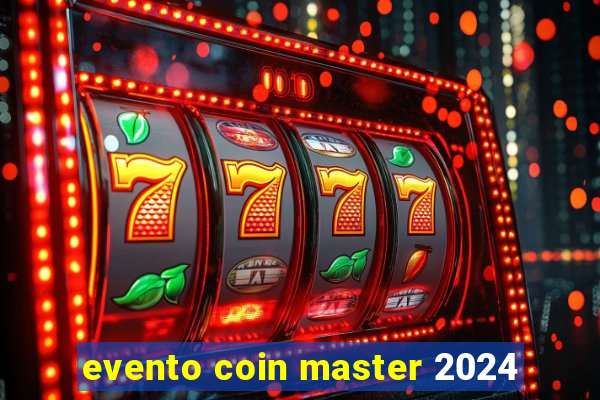 evento coin master 2024