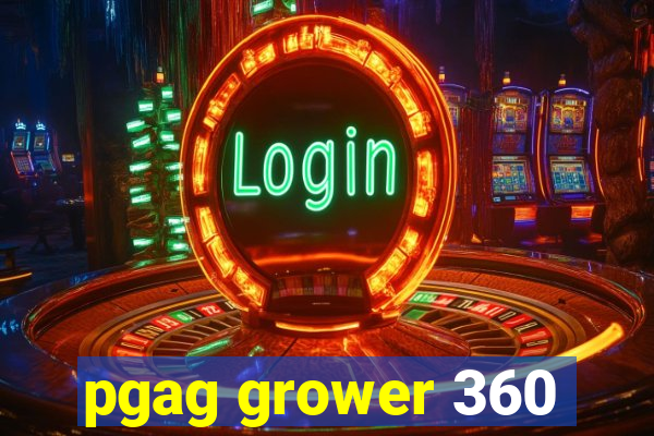 pgag grower 360