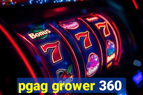 pgag grower 360