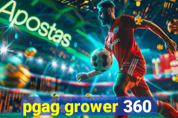 pgag grower 360