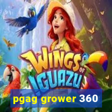 pgag grower 360