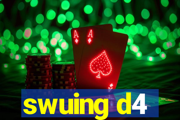 swuing d4