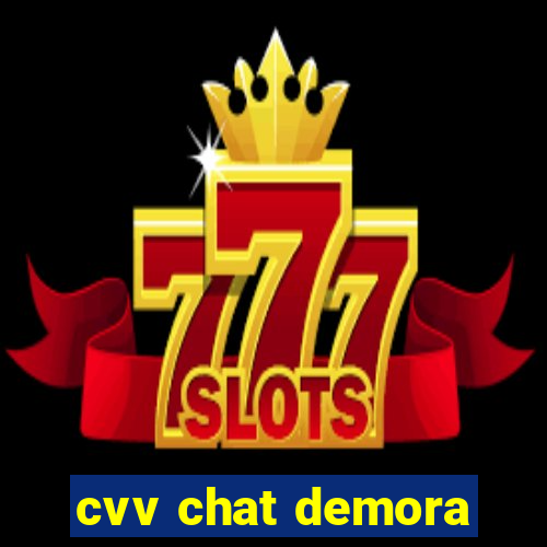 cvv chat demora