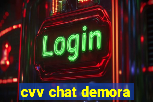 cvv chat demora