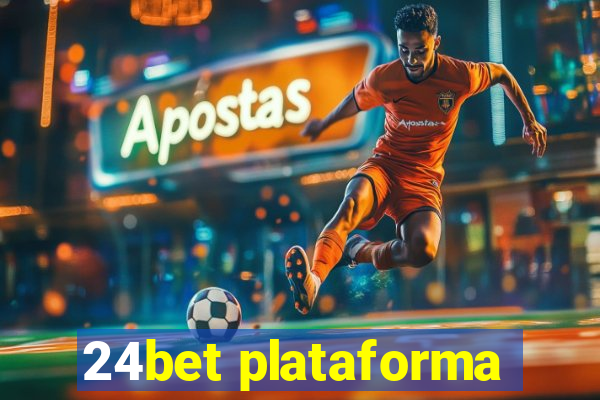 24bet plataforma