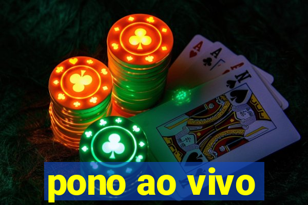 pono ao vivo