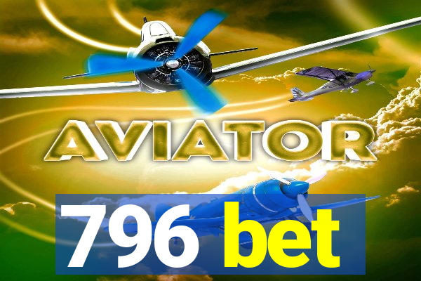 796 bet