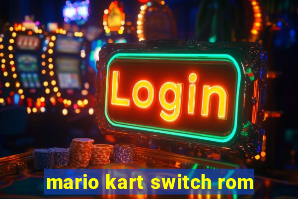 mario kart switch rom