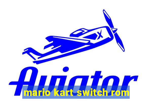 mario kart switch rom