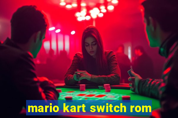 mario kart switch rom