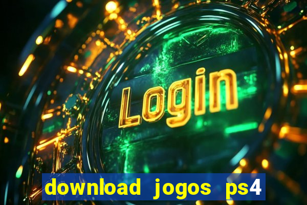 download jogos ps4 pkg pt br