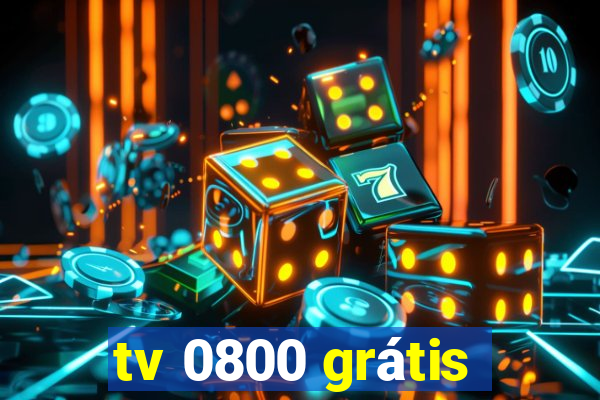 tv 0800 grátis