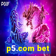 p5.com bet