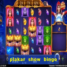 plakar show bingo ao vivo