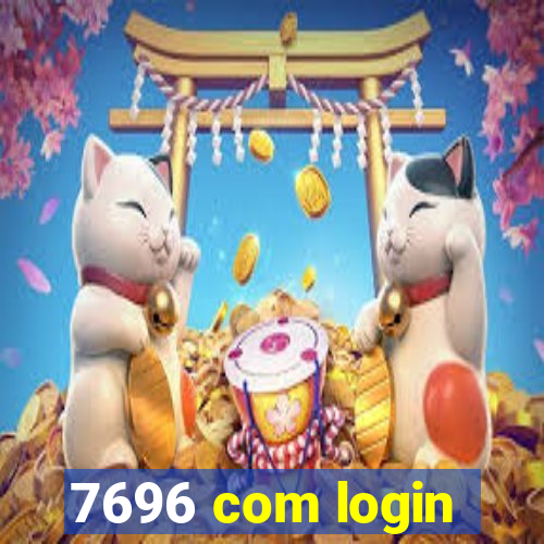 7696 com login