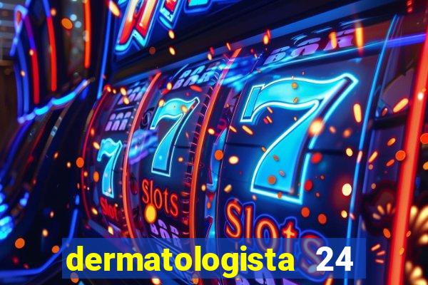 dermatologista 24 horas sp