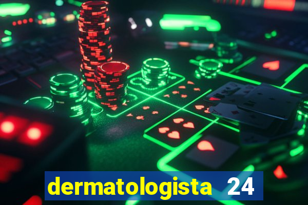 dermatologista 24 horas sp