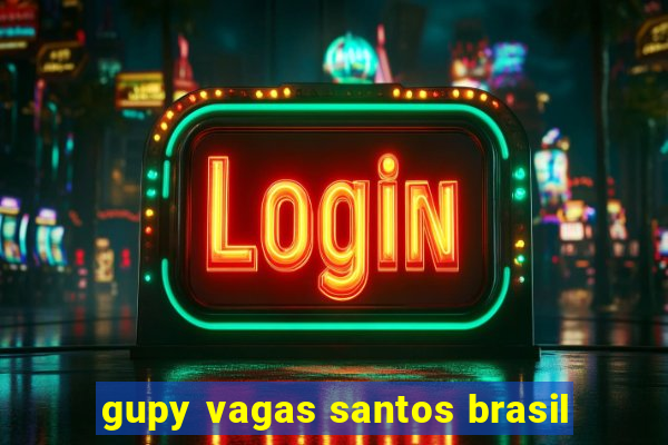 gupy vagas santos brasil