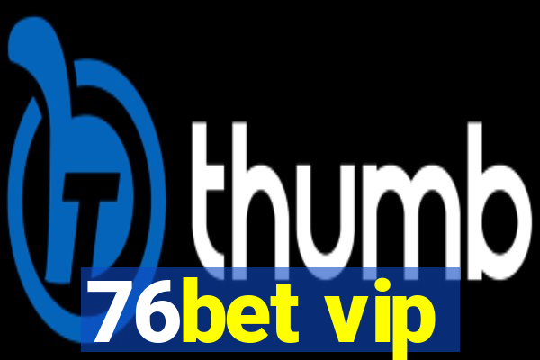 76bet vip