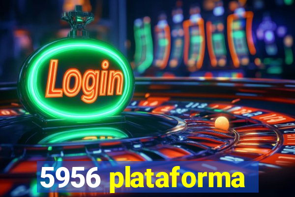 5956 plataforma