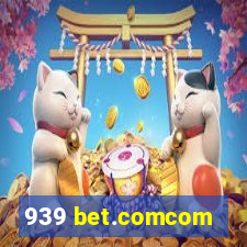 939 bet.comcom