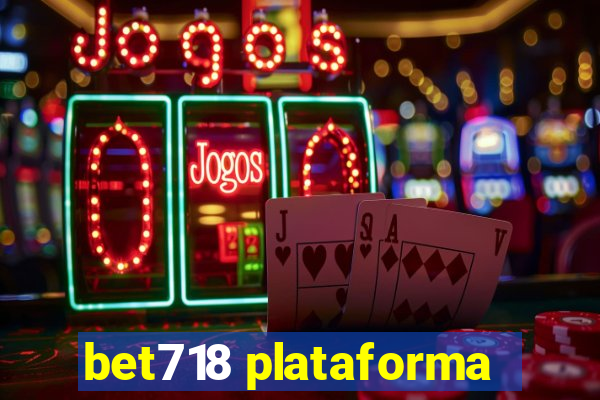 bet718 plataforma