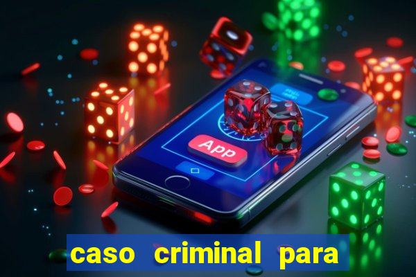 caso criminal para resolver pdf