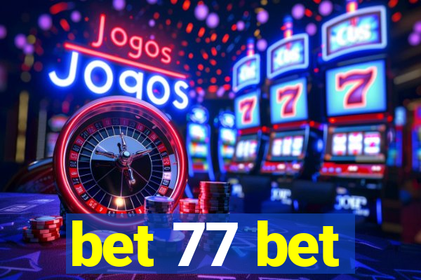 bet 77 bet