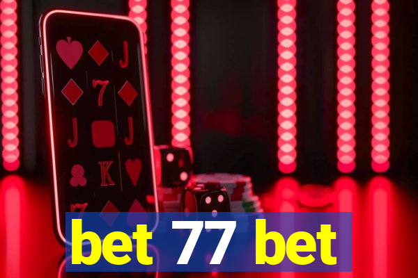 bet 77 bet