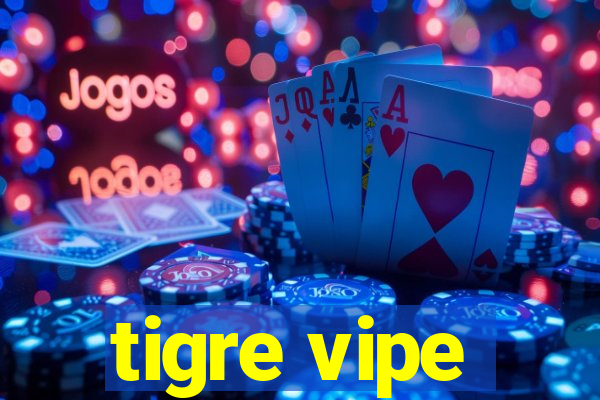 tigre vipe