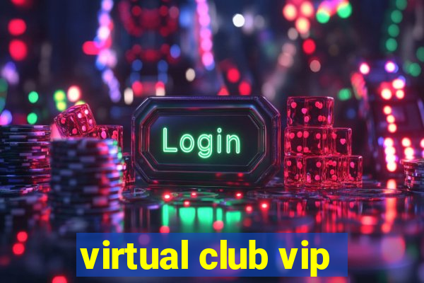 virtual club vip