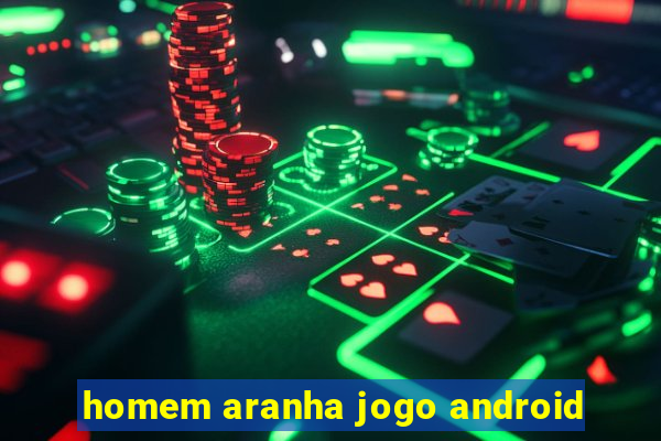 homem aranha jogo android