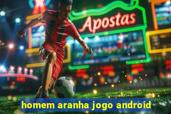 homem aranha jogo android