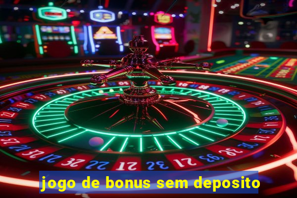 jogo de bonus sem deposito