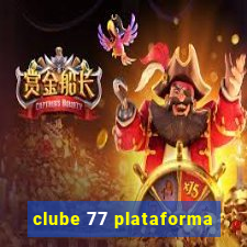 clube 77 plataforma