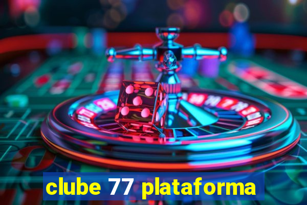 clube 77 plataforma