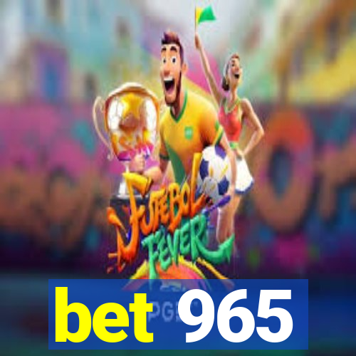 bet 965