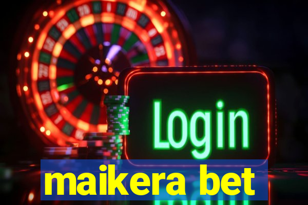 maikera bet