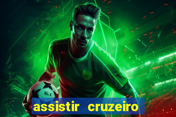 assistir cruzeiro ao vivo hd