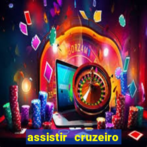 assistir cruzeiro ao vivo hd