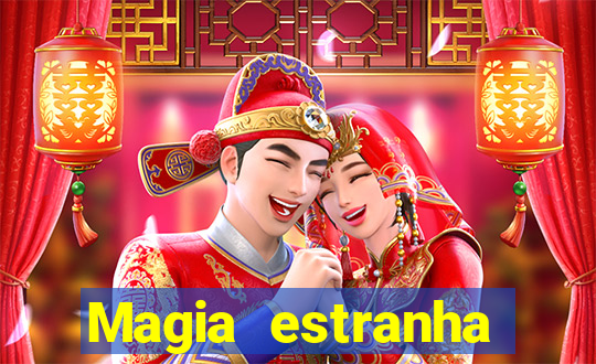 Magia estranha filme completo dublado