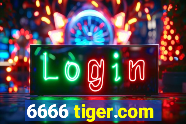 6666 tiger.com