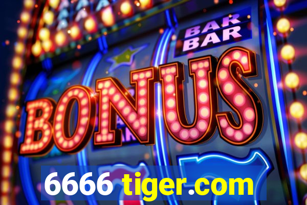 6666 tiger.com