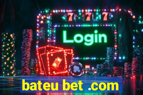 bateu bet .com