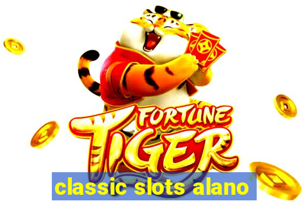 classic slots alano