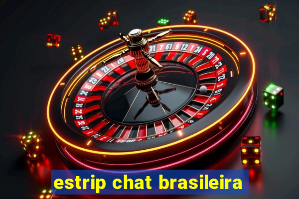 estrip chat brasileira