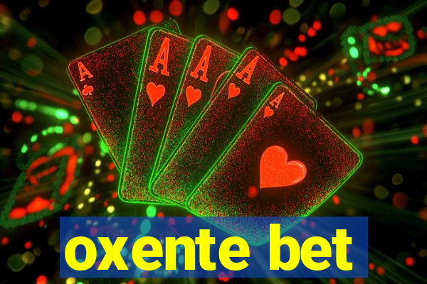 oxente bet