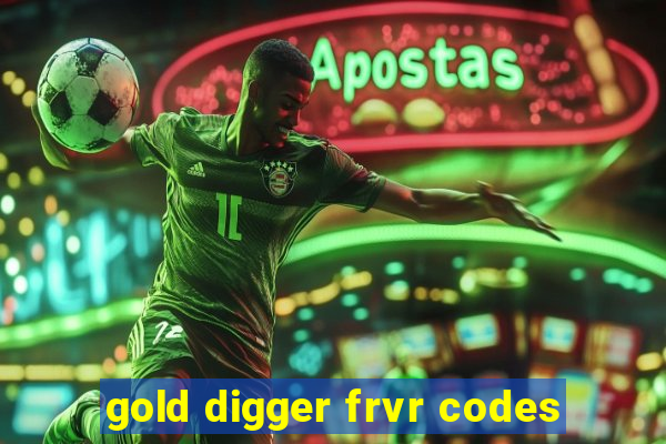 gold digger frvr codes