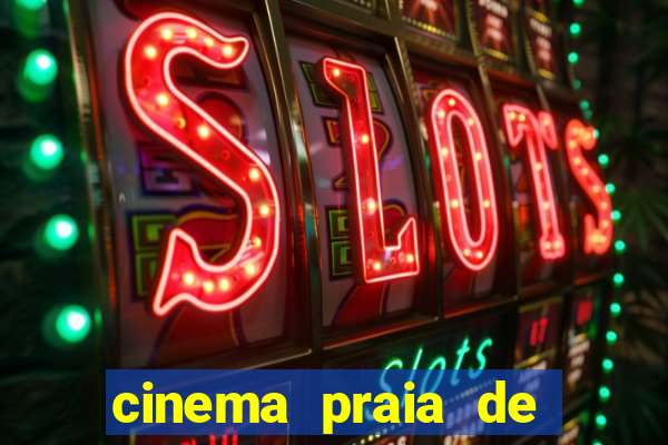 cinema praia de belas shopping